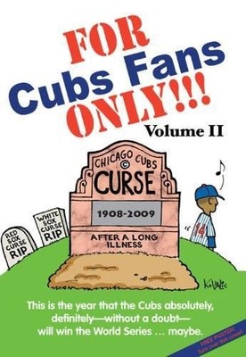 For Cubs Fans Only!!!: This Is the Year That the Cubs Absolutely, Definitely...