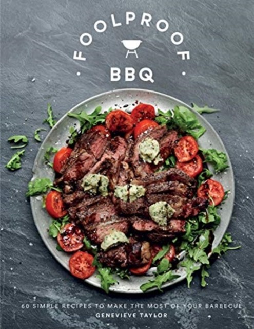 Foolproof BBQ by Genevieve Taylor (Hardback Book)