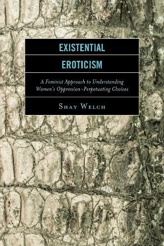 Shay Welch Existential Eroticism (taschenbuch)