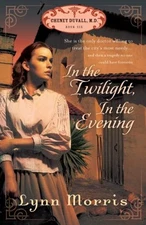 In the Twilight, in the Evening Paperback Lynn Morris