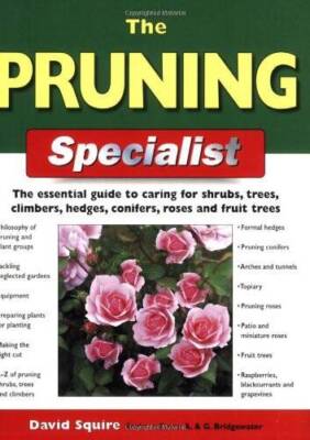 The Pruning Specialist: The Essential Guide to Caring for Shrubs, Trees ...