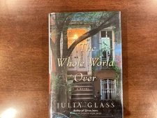 julia Glass / The Whole World Over signed 1st Edition 2006