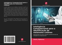 Sherly Alphonse | InteligêNcia Computacional Para A IdentificaçãO De Melanoma...