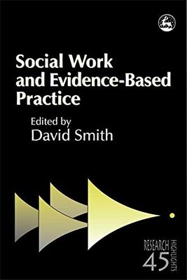 Social Work and Evidence-Based Practice (Research Highlights in 