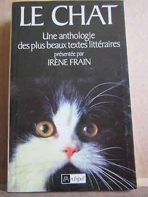 Die Katze eine Anthologie der schönsten literarischen Texte präsentiert von I. Frain