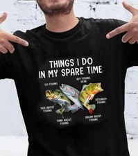 Fishing Things I Do In My Spare Time Shirt Size S - 5XL