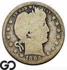 1896-O Barber Quarter *Better New Orleans Date*
