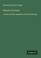 Histoire De Desaix Edmond Bonnal De Ganges