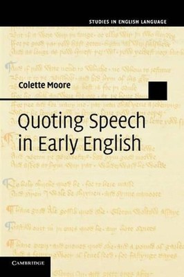 Quoting Speech in Early English by Colette Moore (English) Paperback Book