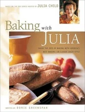 Baking with Julia: Savor the Joys of Baking with America's Best Bakers - GOOD