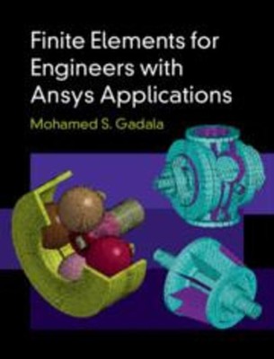 Finite Elements for Engineers with Ansys Applications | Mohamed S. Gadala | Buch