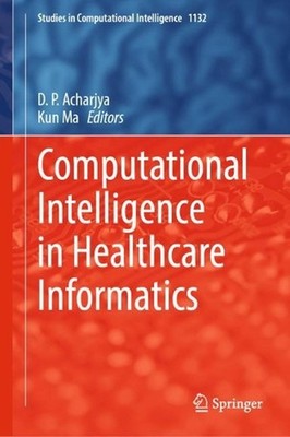 Computational Intelligence in Healthcare Informatics by D.P. Acharjya Hardcover 