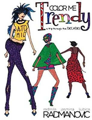 Color Me Trendy : A Trip Through the Decades Paperback Ljubica Ra