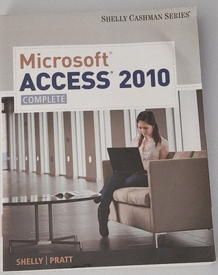 Microsoft Access 2010 Complete Shelly Pratt Softcover Book 
