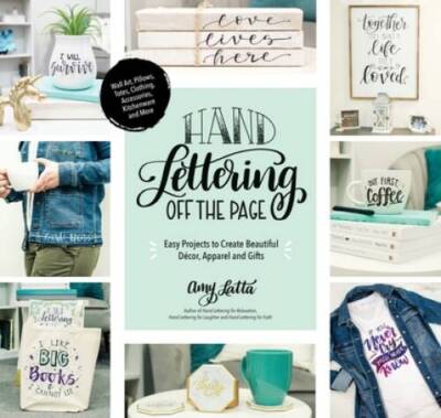 Hand Lettering Off the Page: Easy Projects to Create Beautiful Dcor, Ap - GOOD