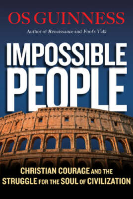 Impossible People: Christian Courage and the Struggle for the Soul of Civ - GOOD