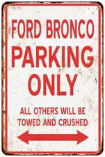 Ford Bronco Parking Only Vintage LOOK Reproduction Metal Sign 8 x 12