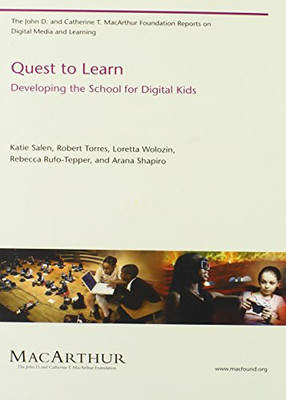 Quest to Learn: Developing the School for Digital Kids (John D. and Catherine T.