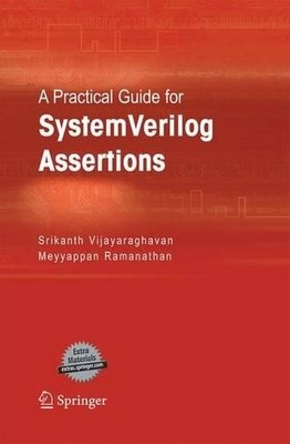 A Practical Guide for SystemVerilog Assertions - 9781489992796