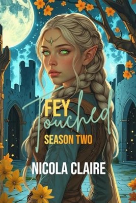 Fey Touched Season Two -  NEW NICOLA. CLAIRE 2021-01-24