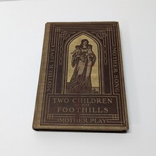 Two Children of the Foothills HB by Elizabeth Harrison - 1900 - Second Edition