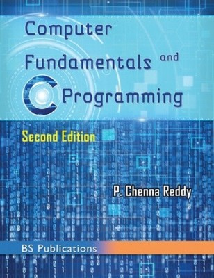 Computer Fundamentals and C Programming by Chenna P. Reddy [Hardback]