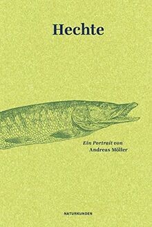 Hechte: Ein Portrait (Naturkunden) von Möller, Andreas | Buch | Zustand sehr gut