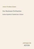 Our Business Civilization James Truslow Adams