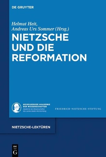 Helmut Heit Nietzsche und die Reformation (Hardback) Nietzsche-Lektüren