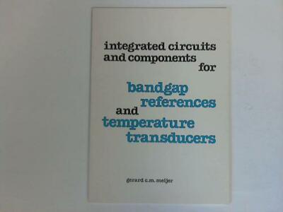 Meijer, Gerard C. M.: Integrated circuits and components for bandgap ...