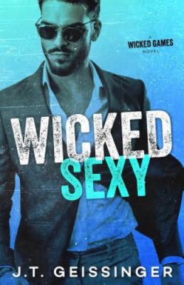 Wicked Sexy (Wicked Games) by J. T. Geissinger