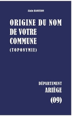 Origine du nom de votre commune: Ari?ge by Alain Baousson (French) Paperback Boo