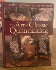 The Art of Classic Quiltmaking Hardcover Sharon, Hargrave, Harrie
