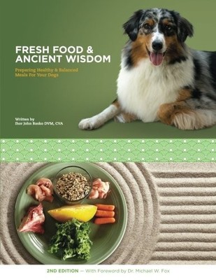 Fresh Food & Ancient Wisdom: Preparing Healthy & Balanced Meals For Your Dog...