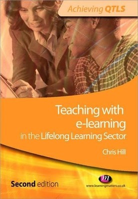 Teaching with e-learning in the Lifelong Learning Sector by C... - 9781844451357