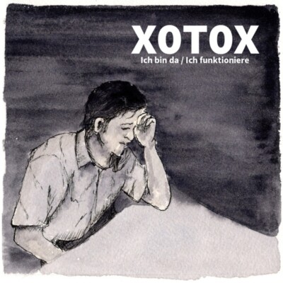 XOTOX - ICH BIN DA/ICH FUNKTIONIERE   CD NEW