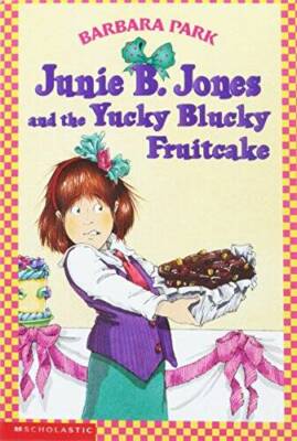 Junie B. Jones and the Yucky Blucky Fruitcake - Paperback By Barbara Park - GOOD