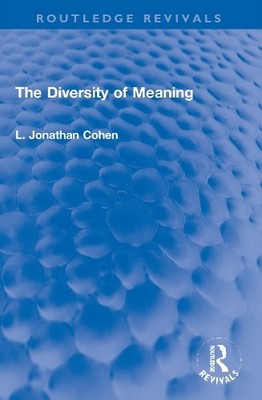 The Diversity of Meaning by L. Jonathan Cohen - 9780367771980