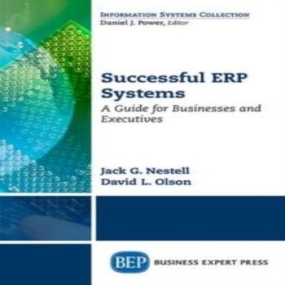 Successful ERP Systems A Guide for Businesses and Executives Jack
