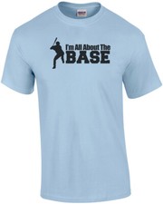I'm All About The Base Baseball T-Shirt