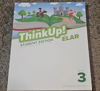 Think Up Student Edition Level 3 English Language Arts ELAR  Critical Thinking