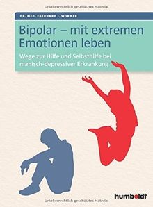 Bipolar - mit extremen Emotionen leben: Wege zur Hi... | Buch | Zustand sehr gut