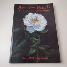 Art of the Pencil: A Revolutionary Look at Drawing, Painting and the Pencil