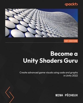 Mina Pêcheux Become a Unity Shaders Guru (Taschenbuch)