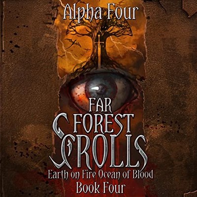 Alpha Four Alph Far Forest Scrolls Earth on Fire Ocean of (Hardback) (UK IMPORT)