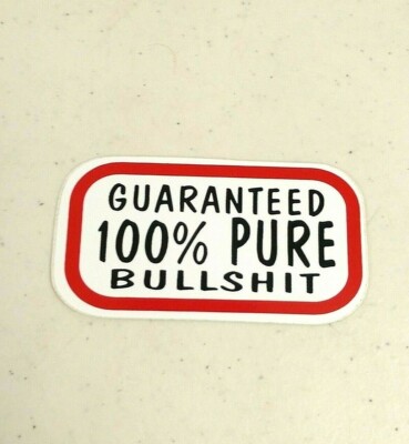 GUARANTEED 100% Pure Bullsh*t 1-5/8 x 3-1/8'' Tank / Helmet sticker White backing