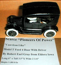 Pioneers Of Power” Die Cast Model T Ford W/Driver By Robert Earl Gray Eldora IA