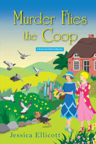 Thumbnail - Murder Flies The Coop (beryl And Edwina Mystery A) By Ellicott,