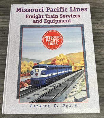 #ad Missouri Pacific Lines Freight Train Services and Equipment by Patrick Dorin CO $24.99
