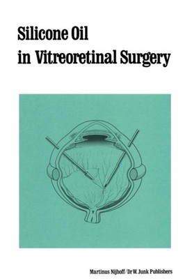 SILICONE OIL IN VITREORETINAL SURGERY by ZIVOJNOVIC, R. Paperback Self Help
